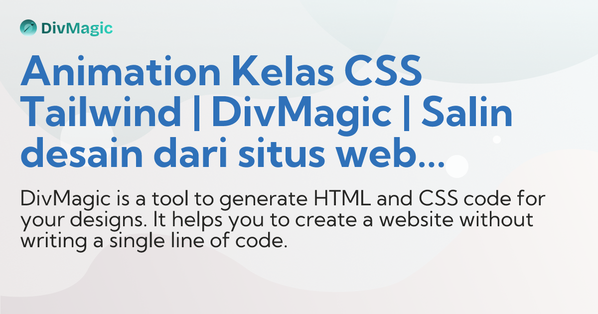 Animation Kelas CSS Tailwind | DivMagic | Salin desain dari situs web ...