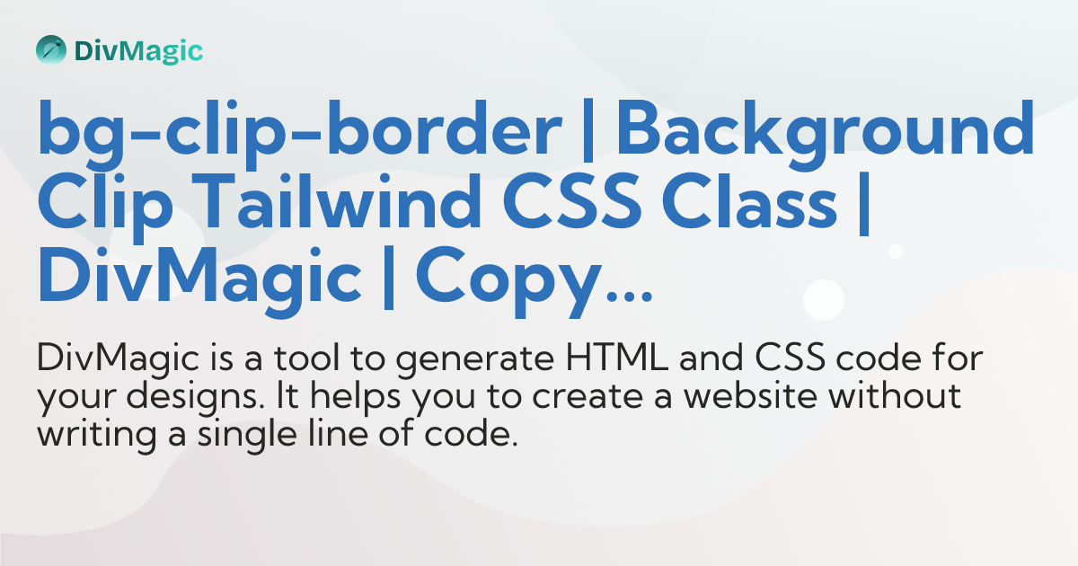 bg-clip-border | Background Clip Tailwind CSS Class | DivMagic | Copy ...