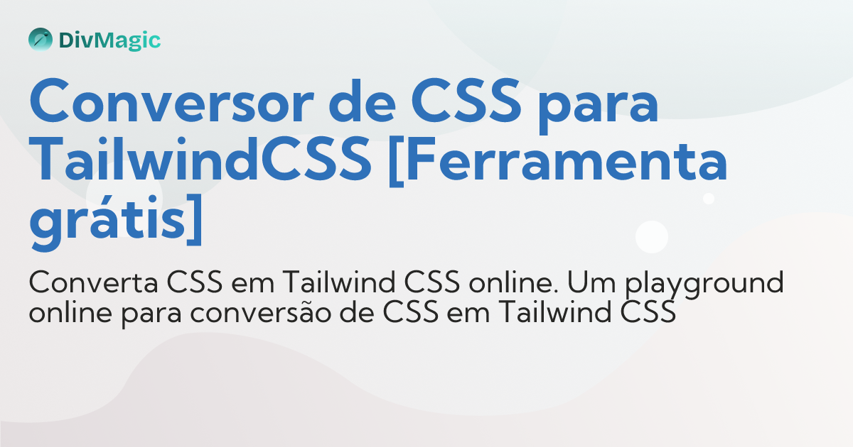 Conversor de CSS para TailwindCSS [Ferramenta grátis]