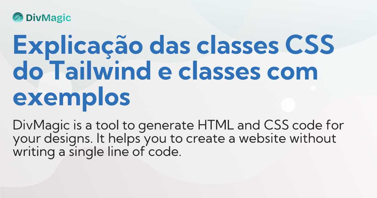 Explicação das classes CSS do Tailwind e classes com exemplos