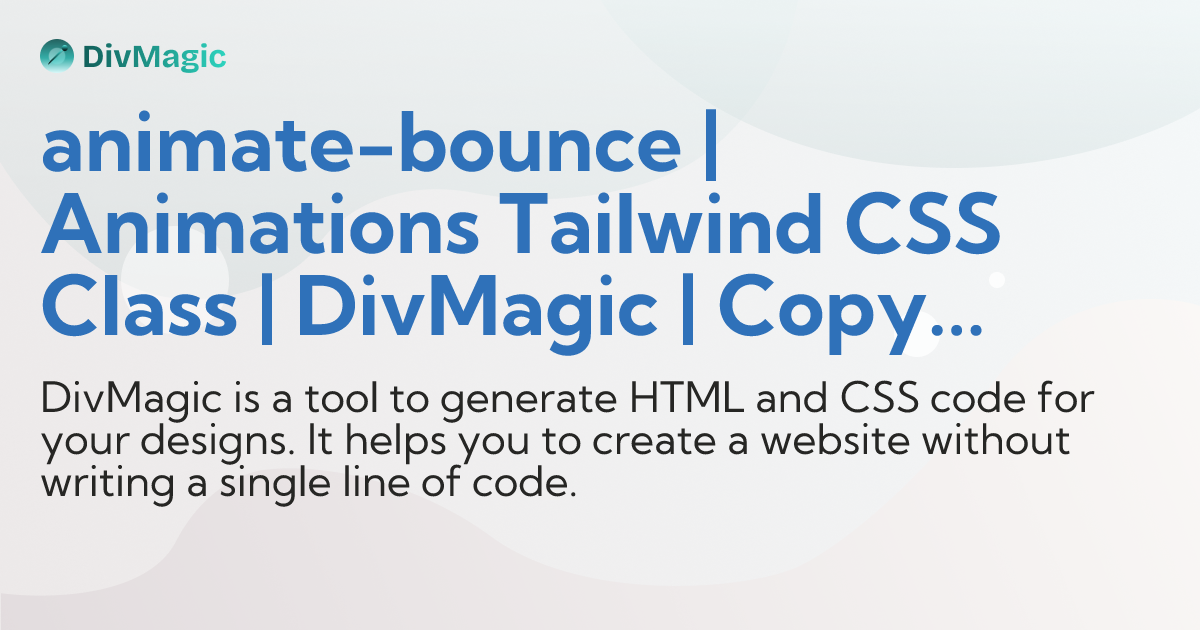 animate-bounce | Animations Tailwind CSS Class | DivMagic | Copy design ...