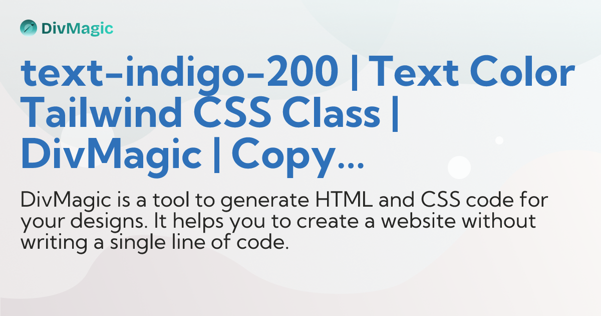 text-indigo-200 | Text Color Tailwind CSS Class | DivMagic | Copy ...